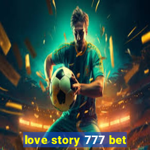 love story 777 bet